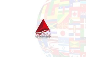 Have you been required to produce a sworn, public, official,  certified and/or notarized translation? - ATPMinas - Associação dos  Tradutores Públicos de Minas Gerais